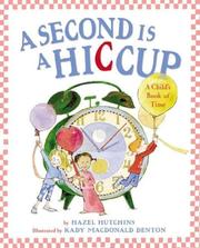 A Second Is a Hiccup by Hazel J. Hutchins