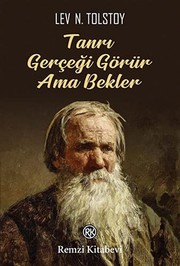 Cover of: Tanri Gercegi Görür Ama Bekler by Лев Толстой