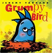 Cover of: Grumpy Bird by Jeremy Tankard
