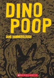 Dino Poop & Other Remarkable Remains Of The Past by Jane Hammerslough