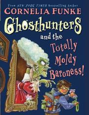 Cover of: Ghosthunters And The Totally Moldy Baroness! (Ghosthunters) by Cornelia Funke