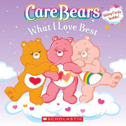 What I Love Best (Care Bears) by Mariah Balaban