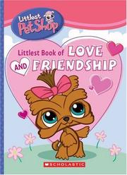 Cover of: Littlest Book Of Love & Friendship (Littlest Pet Shop)