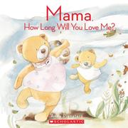 Cover of: Mama, How Long Will You Love Me?