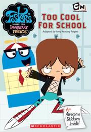 Cover of: Too Cool For School (Foster's Home For Imaginary Friends Juni)