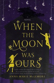 When the Moon Was Ours by Anna-Marie McLemore