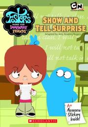 Cover of: Foster's Home For Imaginary Friends: Show And Tell Surprise (Junior Chapter Books)
