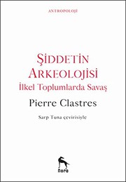 Cover of: Siddetin Arkeolojisi; Ilkel Toplumlarda Savas