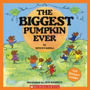 Cover of: the Biggest Pumpkin Ever by Steven Kroll, Steven Kroll