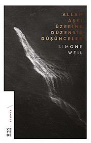 Cover of: Allah Aski Üzerine Düzensiz Düsünceler by Simone Weil