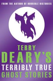 Cover of: Terry Deary's Terribly True Ghost Stories (Terry Deary's Terribly True Stories) by Terry Deary