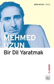 Cover of: Bir Dil Yaratmak by Mehmed Uzun