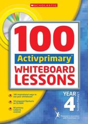 Cover of: 100 ACTIVprimary Whiteboard Lessons Year 4 (100 Activprimary Whiteboard Lessons)