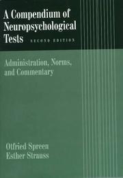 Cover of: A compendium of neuropsychological tests: administration, norms, and commentary