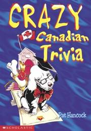 Cover of: Crazy Canadian trivia by Pat Hancock