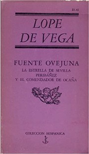 Cover of: Fuente Ovejuna / La estrella de Sevilla / Peribáñez y el Comendador de Ocaña