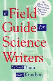 Cover of: A field guide for science writers: the official guide of the National Association of Science Writers