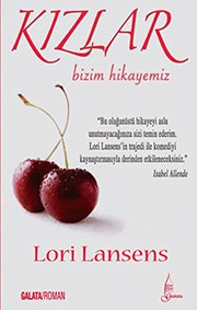 Cover of: Kizlar - Bizim Hikayemiz by Lori Lansens