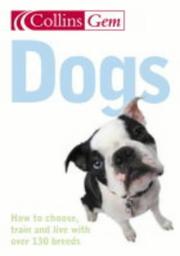 Cover of: Dogs (Collins Gem) by Gwen Bailey