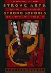 Cover of: Strong arts, strong schools: the promising potential and shortsighted disregard of the arts in American schooling