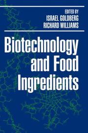 Cover of: Biotechnology and food ingredients by edited by Israel Goldberg and Richard Williams.