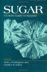 Cover of: Sugar, a user's guide to sucrose by edited by Neil L. Pennington and Charles W. Baker.