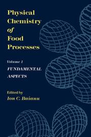Cover of: Physical Chemistry of Food Processes, Volume I: Fundamental Aspects