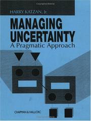 Cover of: Managing uncertainty: a pragmatic approach