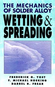 Cover of: The Mechanics of solder alloy wetting and spreading