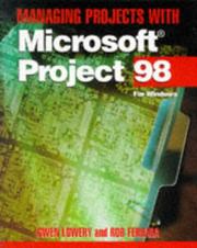 Cover of: Managing projects with Microsoft Project 98 by Gwen Lowery