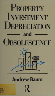 Cover of: Property Investment Depreciation and Obsolescence by Andrew Baum