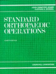 Standard orthopaedic operations by John Crawford Adams, Clifford A. Stossel