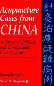 Cover of: Acupuncture Cases From China: A Digest of Difficult and Complicated Case Histories