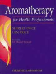 Aromatherapy for health professionals by Shirley Price