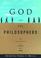 Cover of: God and the Philosophers