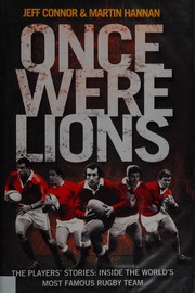 Cover of: Once were lions: the real stories behind the British and Irish Lions