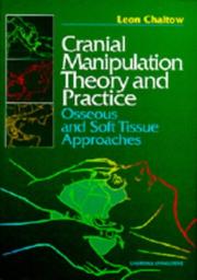 Cranial manipulation theory and practice by Leon Chaitow