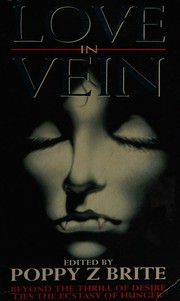 Cover of: Love in vein by edited by Poppy Z. Brite.