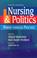 Cover of: Nursing and politics