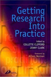 Cover of: Getting Research Into Practice - A Health Care Approach by Collette Clifford, Jennifer E. Clark, Jennifer Clark