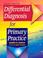 Cover of: Differential diagnosis for primary practice