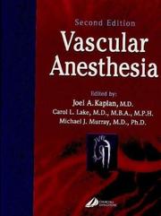 Cover of: Vascular Anesthesia by Joel Kaplan, Carol Lake, Michael Murray
