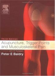 Acupuncture, trigger points, and musculoskeletal pain by Peter Baldry