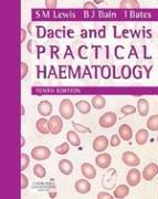 Cover of: Dacie and Lewis practical haematology by [edited by] S. Mitchell Lewis, Barbara J. Bain, Imelda Bates.