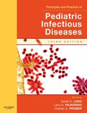 Cover of: Principles and Practice of Pediatric Infectious Disease by Sarah S. Long, Larry K. Pickering, Charles G. Prober