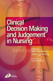 Cover of: Clinical Decision-Making and Judgement in Nursing by Carl Thompson, Dawn Dowding