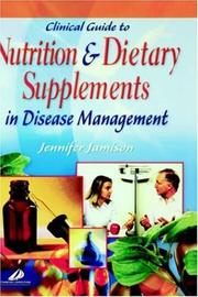 Cover of: Clinical guide to nutrition and dietary supplements in disease management