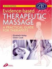 Cover of: Evidence-Based Therapeutic Massage -- A Practical Guide for Therapists by Elizabeth A. Holey, Eileen M. Cook, Elizabeth Holey, Eileen Cook