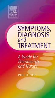 Cover of: Symptoms, Diagnosis and Treatment: A Guide for Pharmacists and Nurses