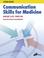Cover of: Communications Skills in Medicine